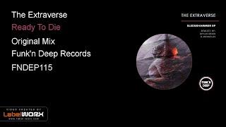 The Extraverse - Ready To Die (Original Mix)