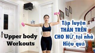 Bài tập GIẢM MỠ THÂN TRÊN cho NỮ  tại nhà hiệu quả | Upper Body Workout at Home