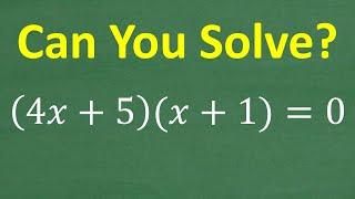 (4x + 5)(x + 1) = 0 Can You Solve This ALGEBRA EQUATION?