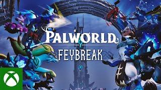 Palworld | FEYBREAK Gameplay Trailer