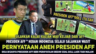 LANGSUNG GEMPARKAN PIALA AFFBISA BISANYA PRESIDEN AFF SAHKAN GOL LAOS YANG TERLIHAT JELAS BOLA OUT