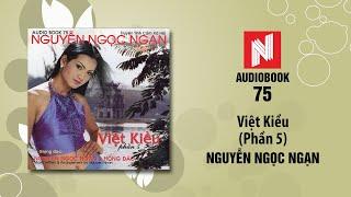 Nguyễn Ngọc Ngạn | Việt Kiều - Phần 5 (Audiobook 75)