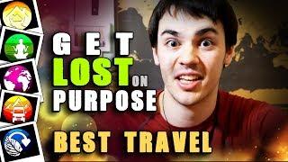 Get Lost On Purpose - Travel Advice