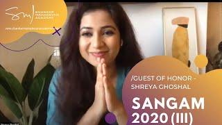 SANGAM 2020 Session III - Introduction - Guest of Honour - Shreya Ghoshal