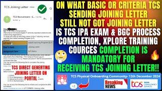 ON WHAT BASIC OR CRITERIA TCS SENDING JOINING LETTER | IS TCS IPA, BGC, XPLORE MANDATORY FOR JOINING