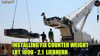 Liebherr LRT 1090-2.1 Installing Fix Counter Weight | Rough Terrain | brybryTV #liebherr