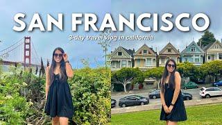 FIRST TIME TRAVELLING TO SAN FRANCISCO // 4-Day Travel Vlog in California