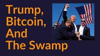 Trump, Bitcoin, and the Swamp