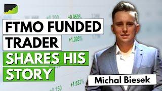 Passed FTMO & Got Funded (Success Story) - Michal Biesek | Trader Interview