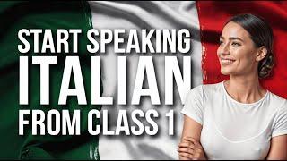 Italian For Beginners - Start Speaking Italian From Class 1