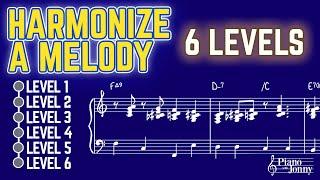 Harmonize a Melody: 6 Levels from Beginner to Pro