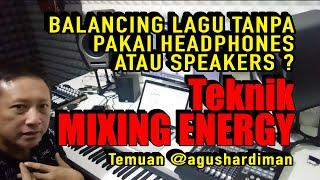 Membalance Lagu TANPA Dengar Lagunya? Teknik MIXING ENERGY Temuan Agus Hardiman ArtSonica