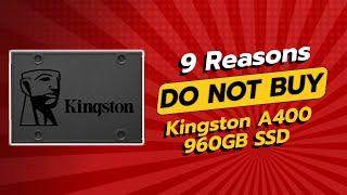 DON'T BUY Kingston A400 960GB SSD Until You Watch This!  (9 Reasons)