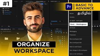 #01 Creating Project & Workspace | Mastering Premiere Pro தமிழ் | Adobe Premiere Pro Tamil Tutorial