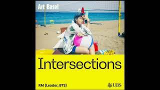 RM x Intersections: The Art Basel Podcast Season 2 Episode 1 | BTS Spotify | BTS Apple Podcast