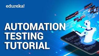 Automation Testing Tutorial for Beginners | Software Testing Certification Training | Edureka