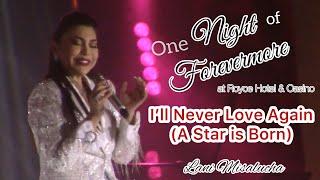 I'll Never Love Again (A Star is Born)  Lani Misalucha at Royce Hotel