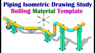 Piping Isometric Drawing, Rolling, Material List Study, Template Wire Bending