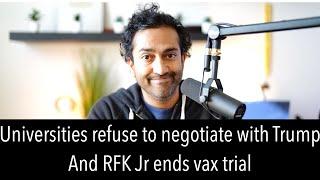 Trump v Universities, NIH, Phd Students and RFK jr cans a vax trial