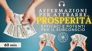 AFFERMAZIONI Potenti Per ATTRARRE PROSPERITÀ, DENARO E ABBONDANZA (Agisce a Livello Subconscio)