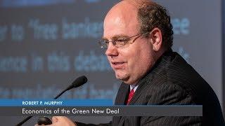 Economics of the Green New Deal | Robert P. Murphy