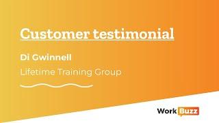 WorkBuzz - Client Testimonial - Di Gwinnell - Lifetime Training Group