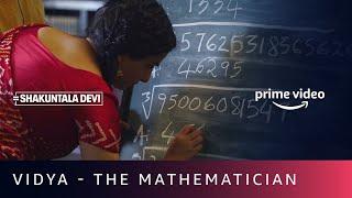 Vidya - The Mathematician | Shakuntala Devi | Amazon Prime Video | July 31