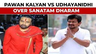 Deputy CM's Clash: Pawan Kalyan, Udhay Nidhi Stalin Spar Over Sanatan Dharma | India Today