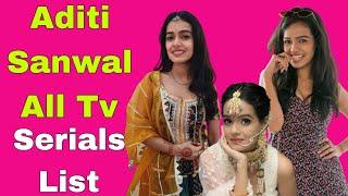 Aditi Sanwal All Serial Name | Aditi Sanwal All Tv Serials List | Aditi Sanwal All Serial List