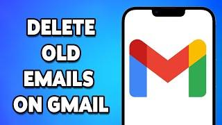 How To Delete Old Emails On Gmail App 2024 | Clean Up Gmail Inbox Guide