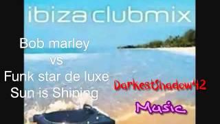 Bob Marley vs Funk star de luxe - Sun is shining