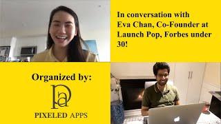 CEO Stories Ch 24 : In conversation with Eva Chan, Co-Founder at Launch Pop, Forbes under 30!