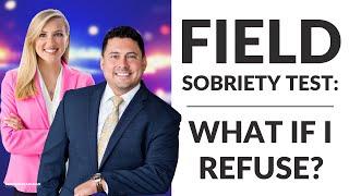 FIELD SOBRIETY TEST: What happens if I refuse to take it? | Denmon Pearlman Law