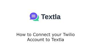 How to Connect your Twilio Account to Textla