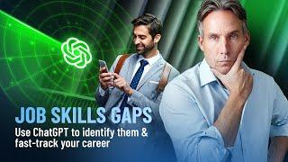 Identify job skills gaps using ChatGPT to fast track your career