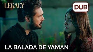 La balada de Yaman: No te alejes de tu amor mientras vivas | Legacy en Español