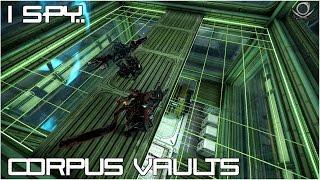 (Warframe) I Spy - Corpus Vaults! - Spy 2.0 Vaults Guide