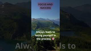 FOCUS AND SUCCESS