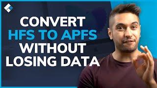 2 Easy Ways to Convert HFS/HFS+ to APFS Without Losing Data