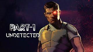 UNDETECTED Gameplay Walkthrough Part-1 (No Commentary)