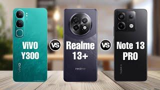 ViVO Y300 Vs Realme 13 Plus Vs Redmi Note 13 Pro