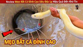 Review Mẹo Bắt Cá Đỉnh Cao Siêu Độc Lạ Hiệu Quả Đến Khó Tin || Review Giải Trí Đời Sống