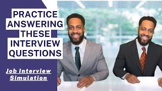 Practice Answering These Interview Questions - Job Simulation