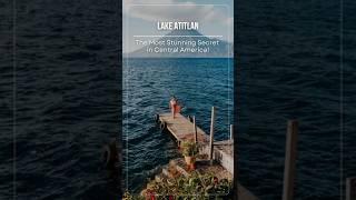 Lake Atitlan: Discover Guatemala’s Hidden Gem | 30 Sec Travel Guide