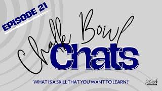 Chalk Bowl Chats - Episode 21