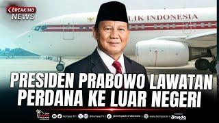 BREAKING NEWS - Lawatan Perdana Presiden Prabowo ke Sejumlah Negara