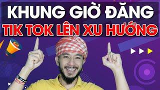 Khung giờ đăng Tiktok | Hưng Huỳnh