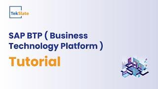 SAP BTP Tutorial | What is SAP Business Technology Platform (BTP) ? | SAP BTP Demo | TekSlate