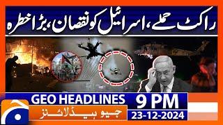 Israel War Latest Updates!! | Geo News 9 PM Headlines (23 Dec 2024)