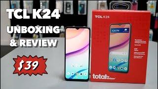 TCL K24  Unboxing & Review For Straight talk, Total Wireless, Simple mobile, Tracfone